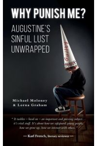 Why Punish Me?  - Augustine's sinful lust unwrapped