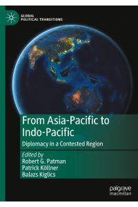 From Asia-Pacific to Indo-Pacific  - Diplomacy in a Contested Region