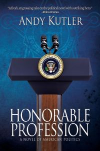 Honorable Profession  - A Novel of American Politics