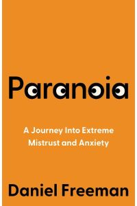 Paranoia  - My Life Understanding and Treating Extreme Mistrust