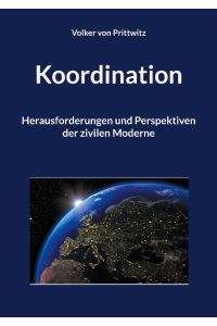 Koordination  - Herausforderungen und Perspektiven der zivilen Moderne