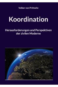 Koordination  - Herausforderungen und Perspektiven der zivilen Moderne