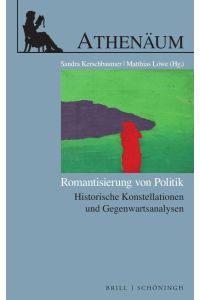 Romantisierung von Politik  - Historische Konstellationen und Gegenwartsanalysen