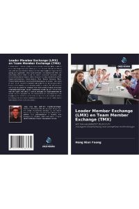 Leader Member Exchange (LMX) en Team Member Exchange (TMX)  - Een nieuwe generatie studie over managementverbetering met innovatieve methodologie