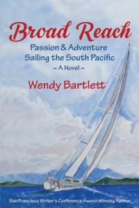 Broad Reach  - Passion & Adventure Sailing the South Pacific ~ A Novel