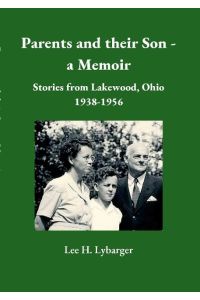 Parents and their Son - a Memoir  - Stories from Lakewood, Ohio 1938-1956