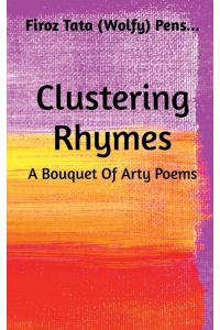 Clustering Rhymes  - A Bouquet of Arty Poems
