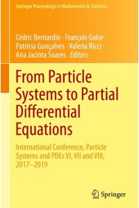 From Particle Systems to Partial Differential Equations  - International Conference, Particle Systems and PDEs VI, VII and VIII, 2017-2019