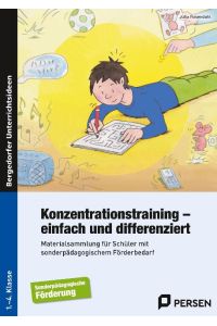 Konzentrationstraining - einfach und differenziert  - Materialsammlung für Schüler mit sonderpädagogischem Förderbedarf (1. bis 4. Klasse)