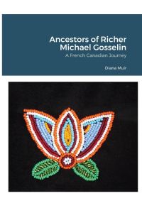 Ancestors of Richer Michael Gosselin  - A French Canadian Journey