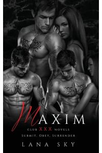 Maxim  - The Complete Trilogy: A Dark Billionaire Romance: Submit, Obey, & Surrender