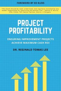 Project Profitability  - Ensuring Improvement Projects Achieve Maximum Cash ROI