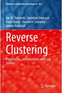 Reverse Clustering  - Formulation, Interpretation and Case Studies