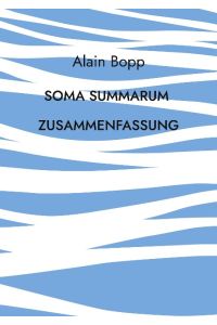 Soma Summarum Zusammenfassung  - Programm zur psychodynamischen Tiefenanalyse und -Entspannung