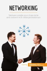 Networking  - Venture outside your close circle and connect with other professionals