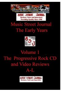 Music Street Journal  - The Early Years Volume 1 - The Progressive Rock CD and Video ReviewsA-L (Hard Cover)