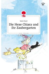 Die Hexe Chiara und ihr Zaubergarten. Life is a Story - story. one