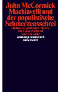 Machiavelli und der populistische Schmerzensschrei  - Studien zur politischen Theorie