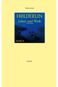 Hölderlin Leben und Werk Mark II