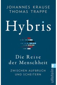 Hybris  - Die Reise der Menschheit: Zwischen Aufbruch und Scheitern  | Von den Autoren des SPIEGEL-Bestsellers 'Die Reise unserer Gene'