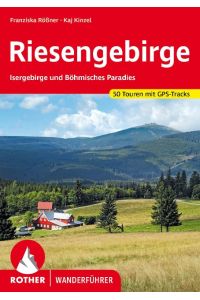 Riesengebirge  - Isergebirge und Böhmisches Paradies. 50 Touren mit GPS-Tracks