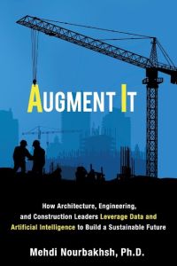 Augment It  - How Architecture, Engineering and Construction Leaders Leverage Data and Artificial Intelligence to Build a Sustainable Future