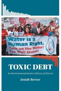 Toxic Debt  - An Environmental Justice History of Detroit
