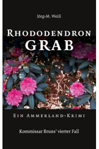 Rhododendron Grab  - Ein Ammerland-Krimi