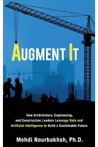 Augment It  - How Architecture, Engineering and Construction Leaders Leverage Data and Artificial Intelligence to Build a Sustainable Future