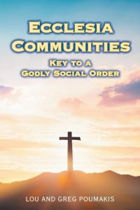 Ecclesia Communities  - Key to a Godly Social Order