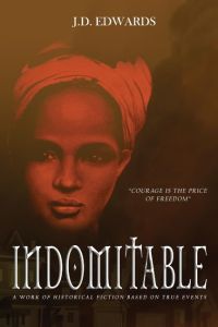 Indomitable  - The Story of Eliza Harris