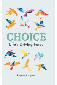 Choice  - Life's Driving Force