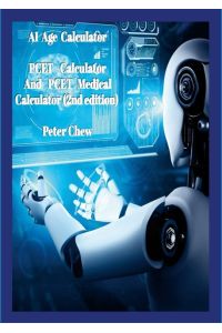AI Age Calculator PCET Calculator and PCET Medical Calculator (2nd edition)  - Peter Chew