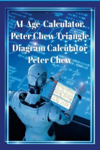 AI Age Calculator Peter Chew Triangle Diagram Calculator .   - Peter Chew