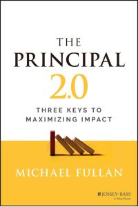 The Principal 2. 0  - Three Keys to Maximizing Impact
