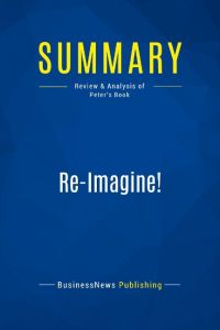Summary: Re-Imagine!  - Review and Analysis of Peter's Book