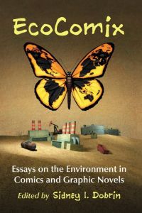 EcoComix  - Essays on the Environment in Comics and Graphic Novels
