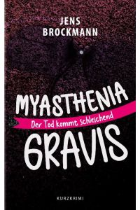 Myasthenia Gravis  - Der Tod kommt schleichend