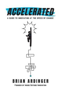 Accelerated  - A Guide to Innovating at the Speed of Change