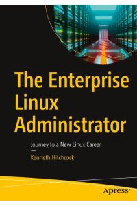 The Enterprise Linux Administrator  - Journey to a New Linux Career