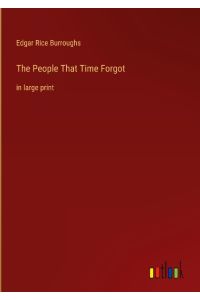 The People That Time Forgot  - in large print