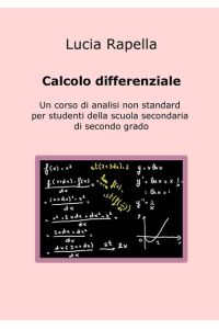 Calcolo differenziale  - Un corso di analisi non standard per studenti della scuola secondaria di secondo grado