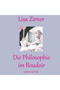 Lisa Zirner  - Philosophie im Boudoir