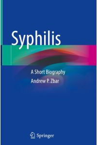 Syphilis  - A Short Biography