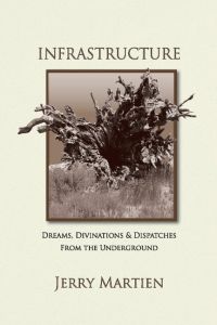 Infrastructure  - Dreams, Divinations & Dispatches from the Underground
