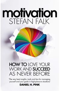 Motivation  - How to Love Your Work and Succeed as Never Before