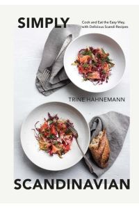 Simply Scandinavian  - Cook and Eat the Easy Way, with Simple and Satisfying Scandi Recipes