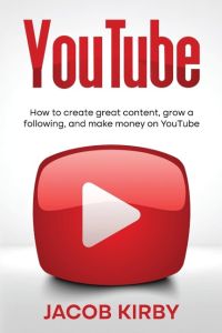 YouTube  - How to create great content, grow a following, and make money on YouTube