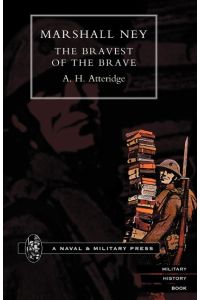 MARSHAL NEY  - The Bravest of the Brave