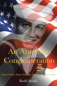 An American Conglomeration  - Humor, Wisdom, History, Philosophy, Patriotism, Knowledge, Reality